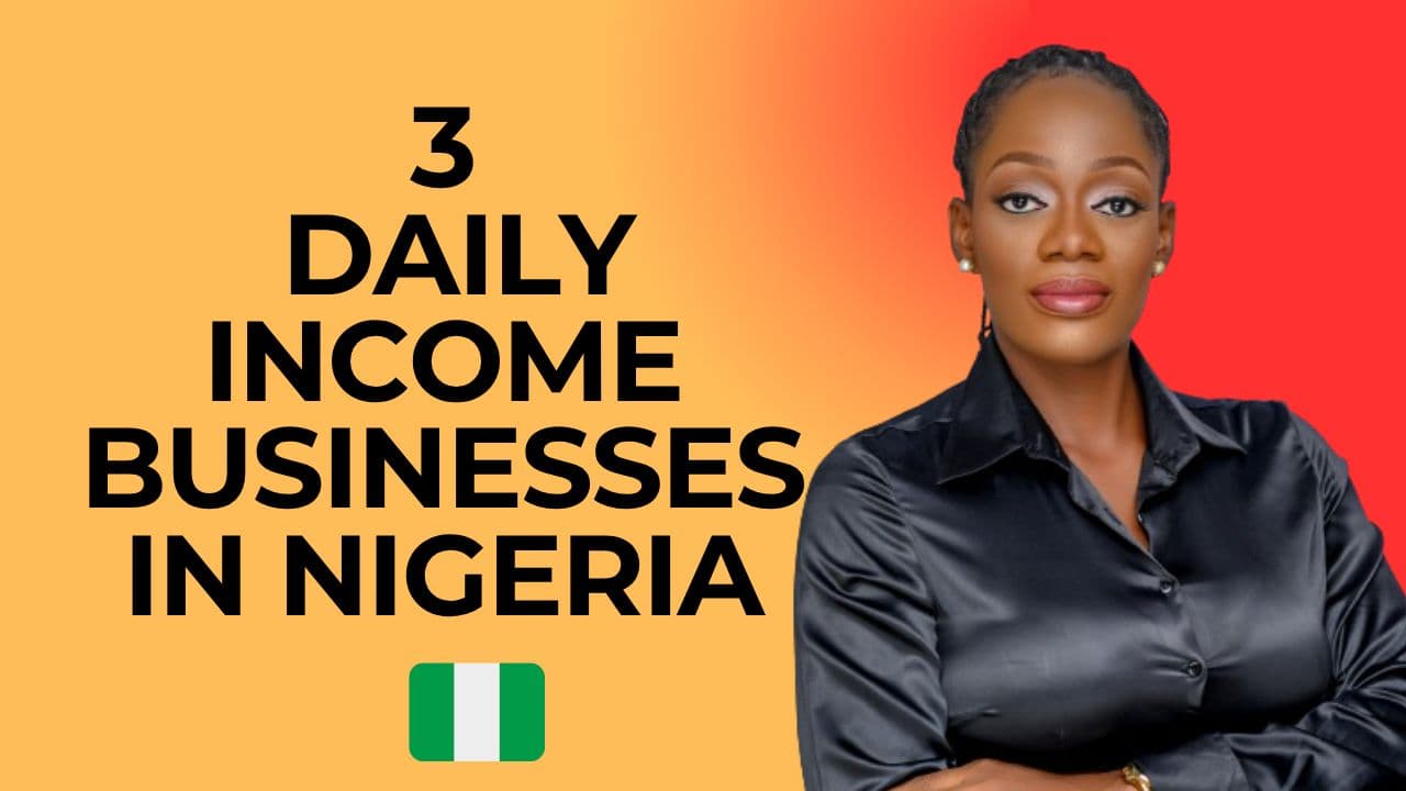 3 Proven Daily Income Businesses You Can Start in Nigeria Today